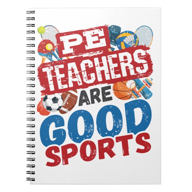 PE Teachers Are Good Sports Phys Ed Teacher Notebook (Front)