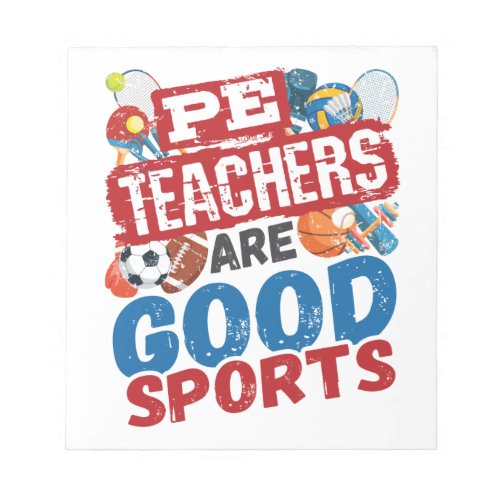 PE Teachers Are Good Sports Phys Ed Teacher Notepad