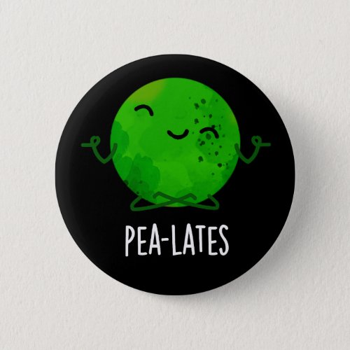 Pea_lates Funny Pilates Pea Pun Dark BG Button