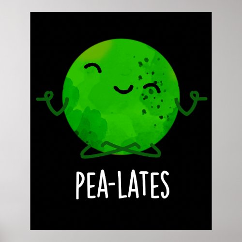 Pea_lates Funny Pilates Pea Pun Dark BG Poster