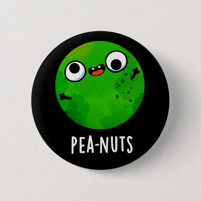 Pea-nuts Funny Crazy Pea Pun Dark BG Button (Front)