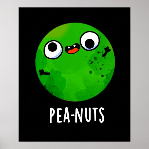 Pea_nuts Funny Crazy Pea Pun Dark BG Poster