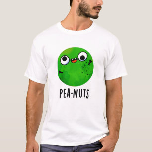 Pea-nuts Funny Crazy Pea Pun T-Shirt