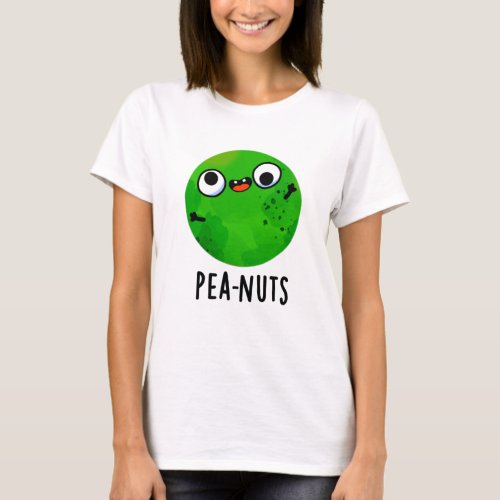 Pea_nuts Funny Crazy Pea Puns T_Shirt