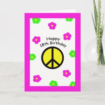 Peace 18th Birthday Cards by KathyHenis at Zazzle