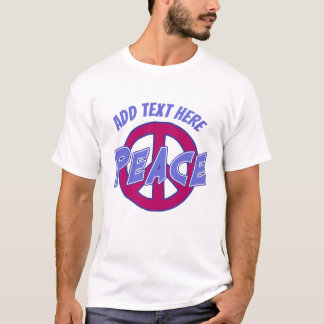 Peace, add text,  T-Shirt