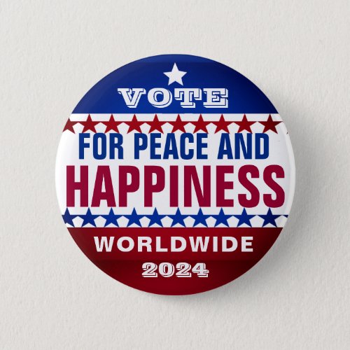 Peace and Happiness Political Campaign Button