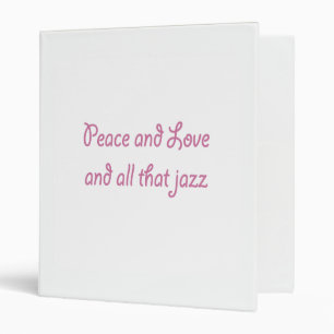 Peace and Love and All That Jazz Binder