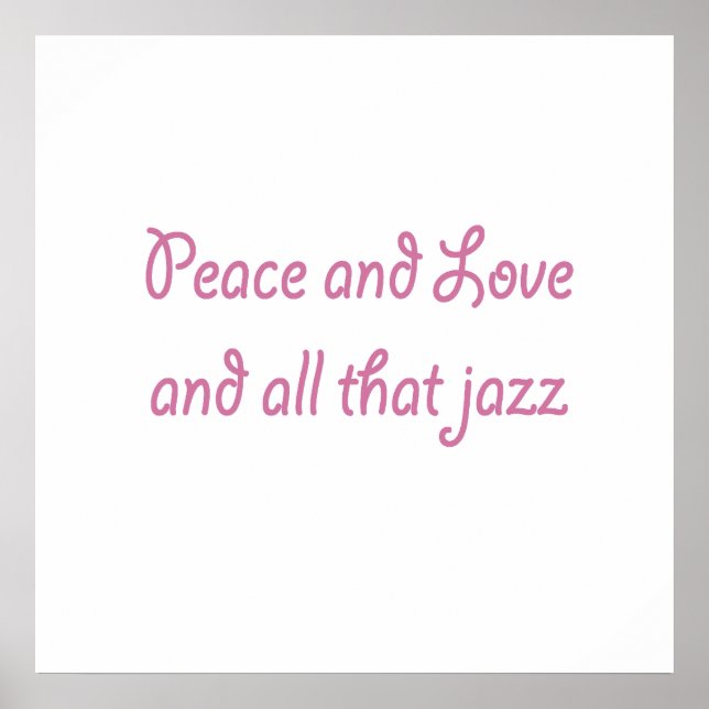 Peace and Love and All That Jazz Print (Front)