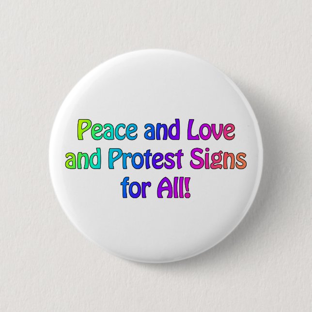 Peace and Love and Protest Signs for All Pinback Button (Front)