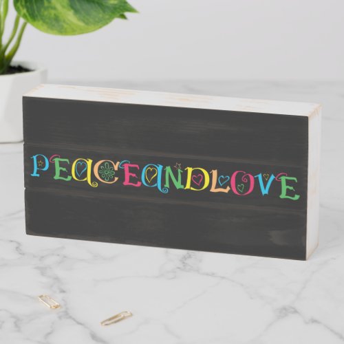 Peace And Love  Care Kindness Peaceful Wooden Box Sign