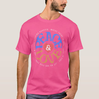 Peace and Love Everywherelovely peace quote retro T-Shirt