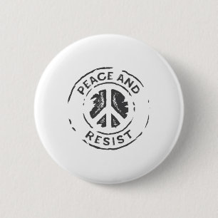 Peace And Resist Shirt - Antitrump Political Prote Button