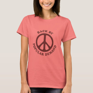 Peace Back By Popular Demand T-Shirt