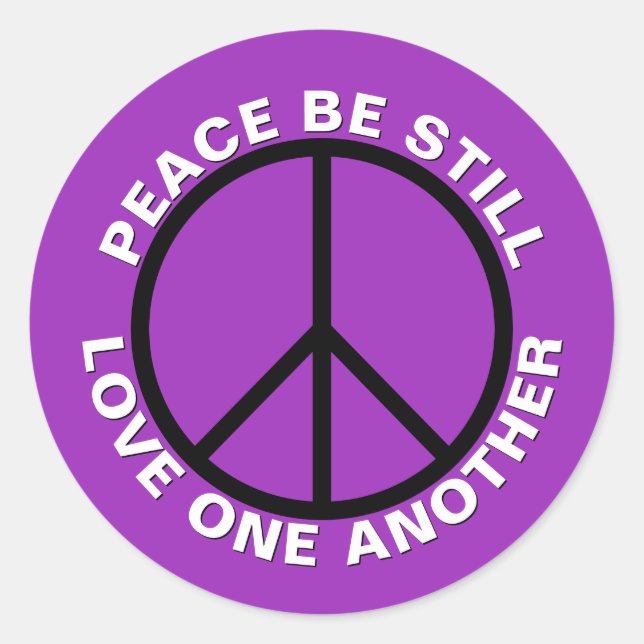 Peace Be Still Love One Another Bright Purple Classic Round Sticker (Front)