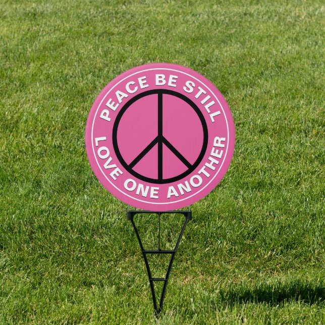 Peace Be Still LOVE One Another Pink Yard Sign (Insitu)