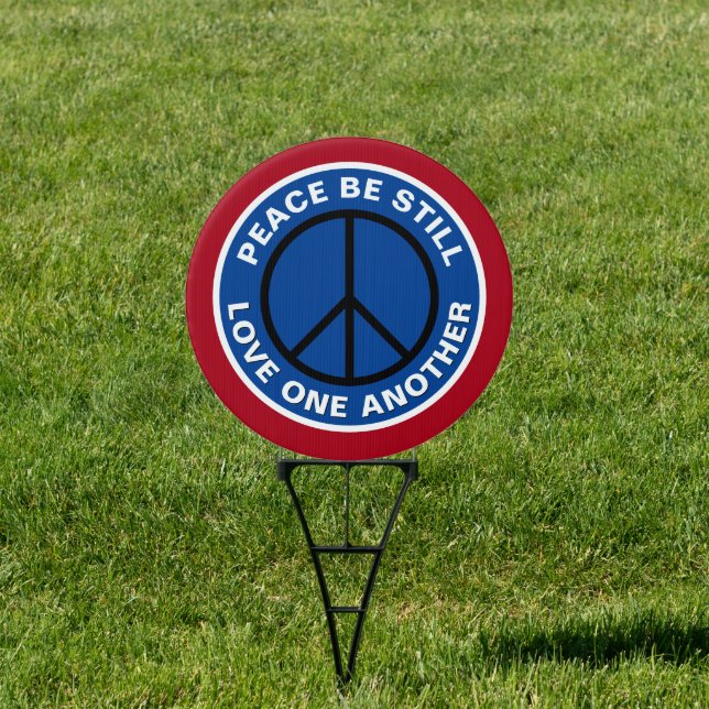 Peace Be  Still Love One Another RWB Yard Sign (Insitu)