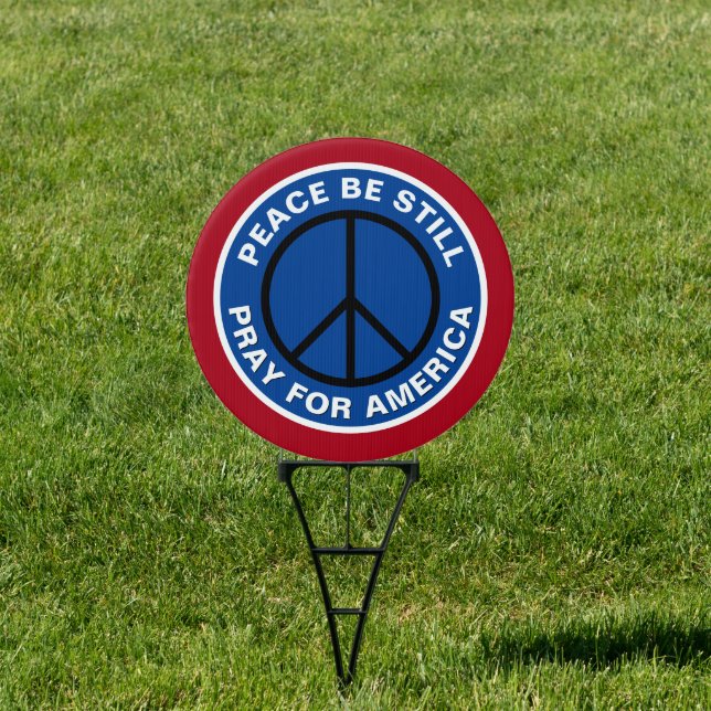 Peace Be  Still Pray For America RWB Round Yard Sign (Insitu)