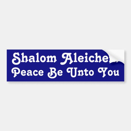 Peace Be Unto You Bumper Sticker