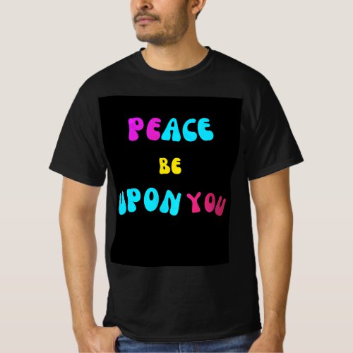 peace be upon you T_Shirt