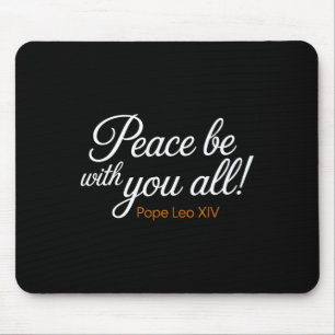 Peace Be With You All Pope Leo Xiv Quote Mouse Pad