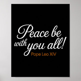 Peace Be With You All Pope Leo Xiv Quote  Poster