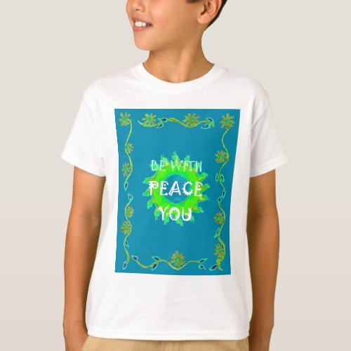 Peace Be With You Always Inspirational Art Text  T_Shirt