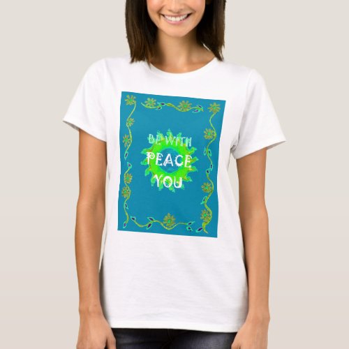 Peace Be With You Always T_Shirt