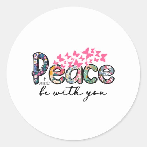 Peace Be With You Butterfly Classic Round Sticker