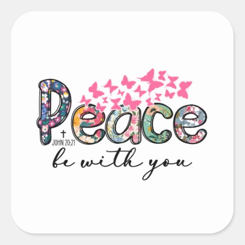 Peace Be With You Butterfly Square Sticker