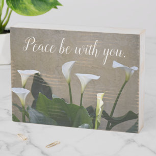 Peace Be With You Calla Lilies Floral Wooden Box Sign