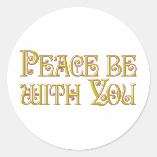 Peace Be With You Classic Round Sticker