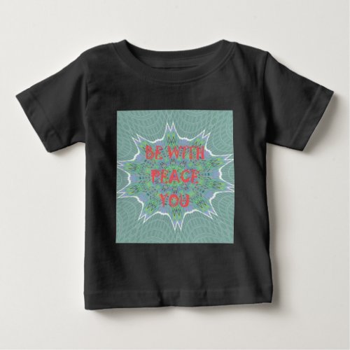 Peace Be With You Inspirational Graphic Art Text Baby T_Shirt