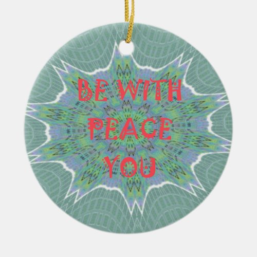 Peace Be With You Inspirational Graphic Art Text Ceramic Ornament