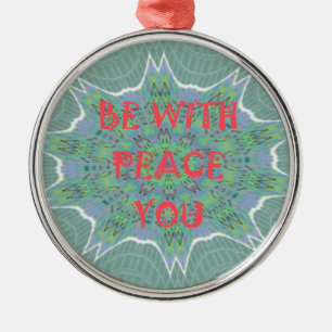 Peace Be With You Inspirational Graphic Art Text Metal Ornament
