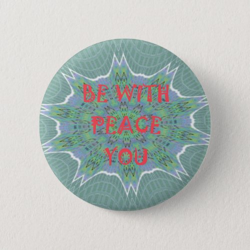 Peace Be With You Inspirational Graphic Art Text Pinback Button