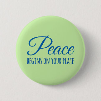 "Peace begins on your plate" button
