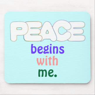 Peace begins with me, mousepads