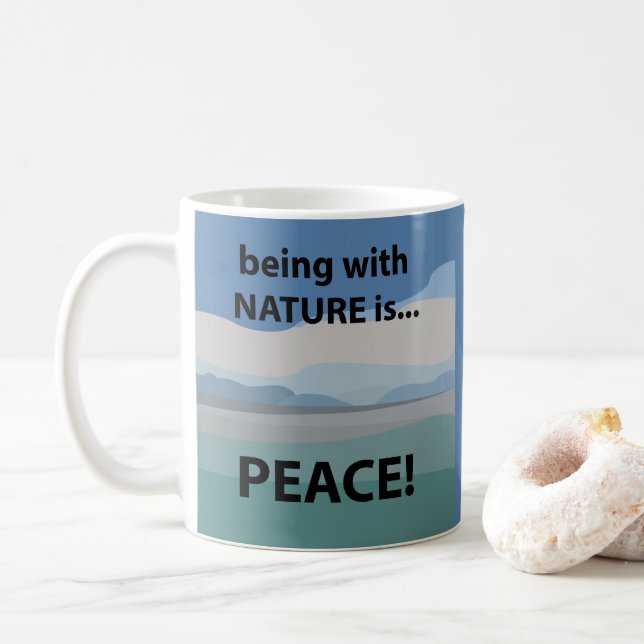 Peace Being With Nature is Peace  Coffee Mug (With Donut)