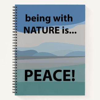 Peace Being With Nature is Peace