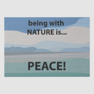 Peace Being With Nature is Peace Tissue Paper