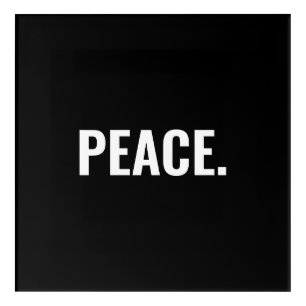 Peace black and white text minimalist anti war acrylic print