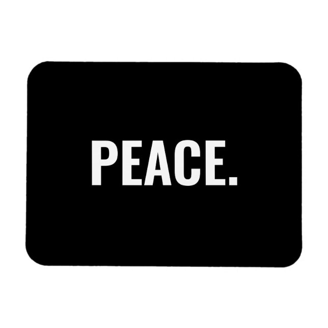 Peace black and white text minimalist anti war magnet (Horizontal)