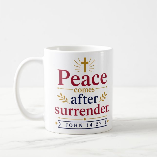 Peace Comes After Surrender Christian Quote Coffee Mug (Left)