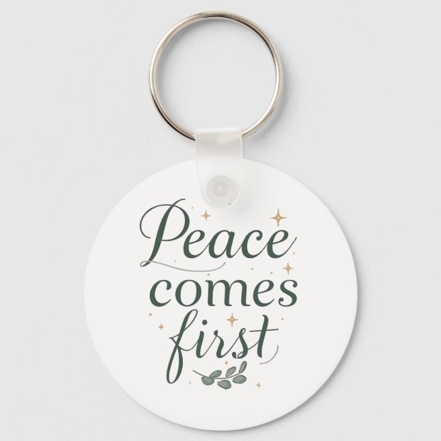 "Peace Comes First" Elegant Script Keychain (Front)