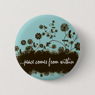 Peace comes from within badge button