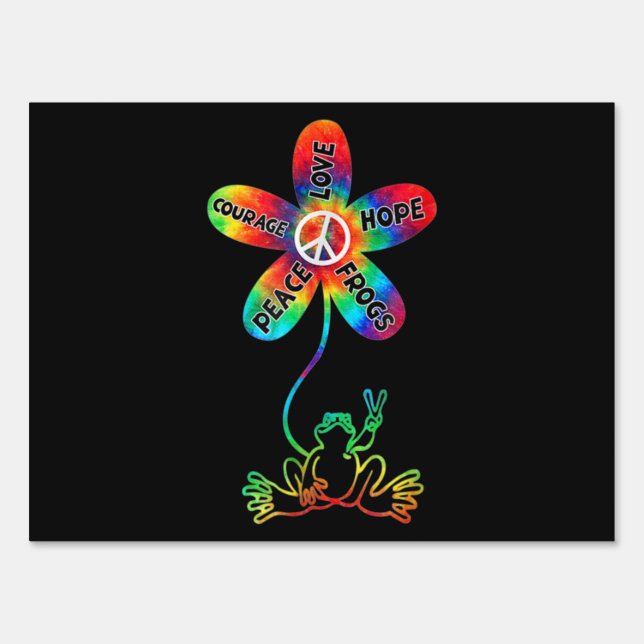 Peace Courage Love Hope Frogs Hippie Sign (Front)