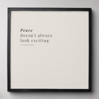 Peace Doesn't Always Look Exciting | Peel And Stick Photo Tile