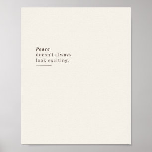 Peace Doesn't Always Look Exciting Poster