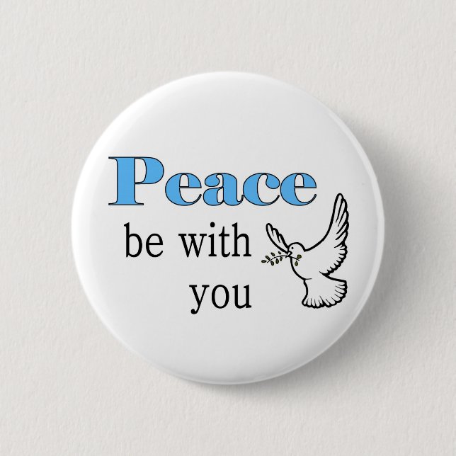 Peace dove, Peace be with you Pinback Button (Front)